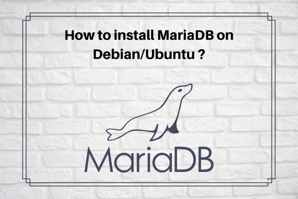 How To Install MariaDB On Debian Ubuntu