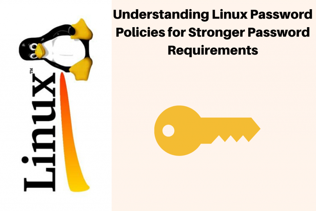 Understanding Linux Password Policies For Stronger Password Requirements