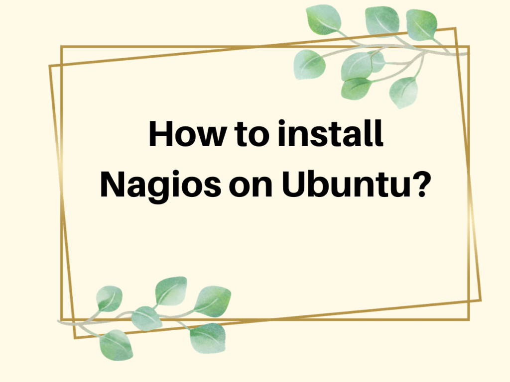 How To Install Nagios On Ubuntu