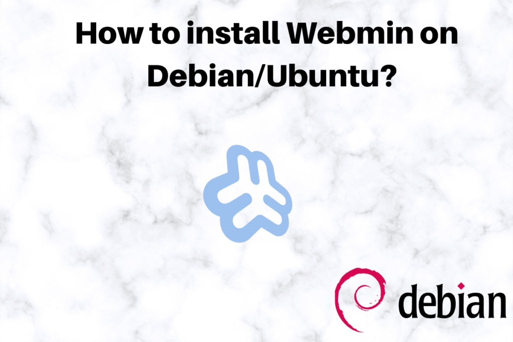 How To Install Webmin On Debian Ubuntu