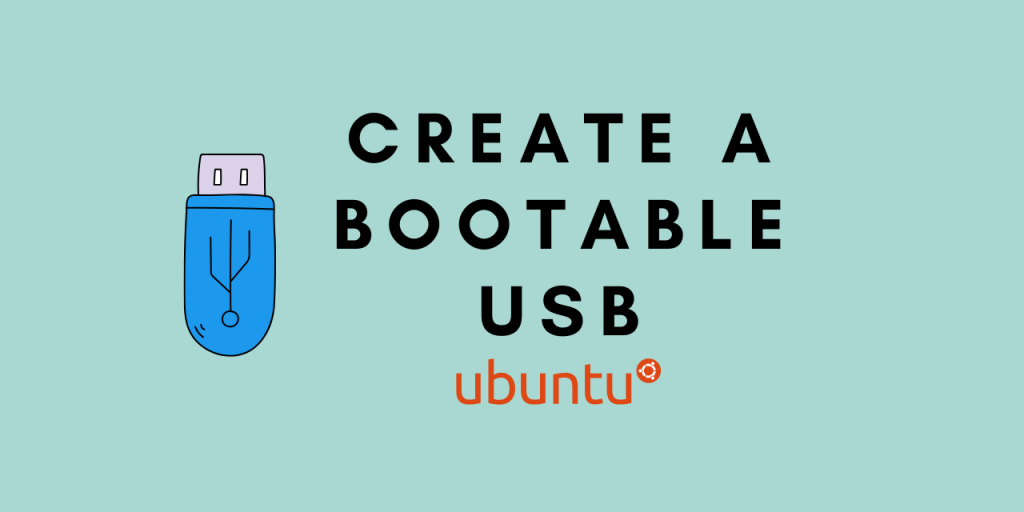 Create A Bootable USB