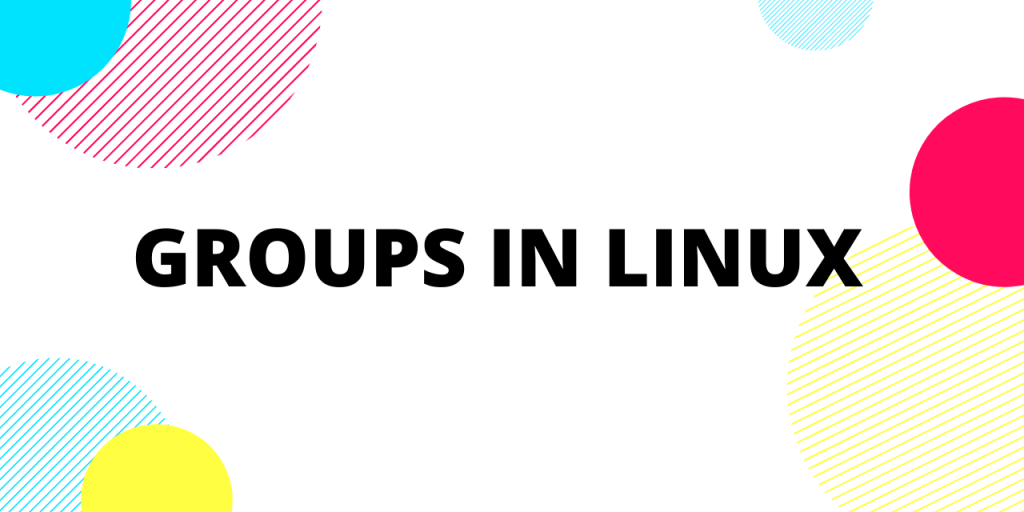 GROUPS IN LINUX