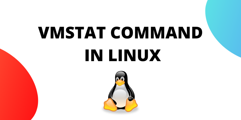 VMSTAT COMMAND IN LINUX