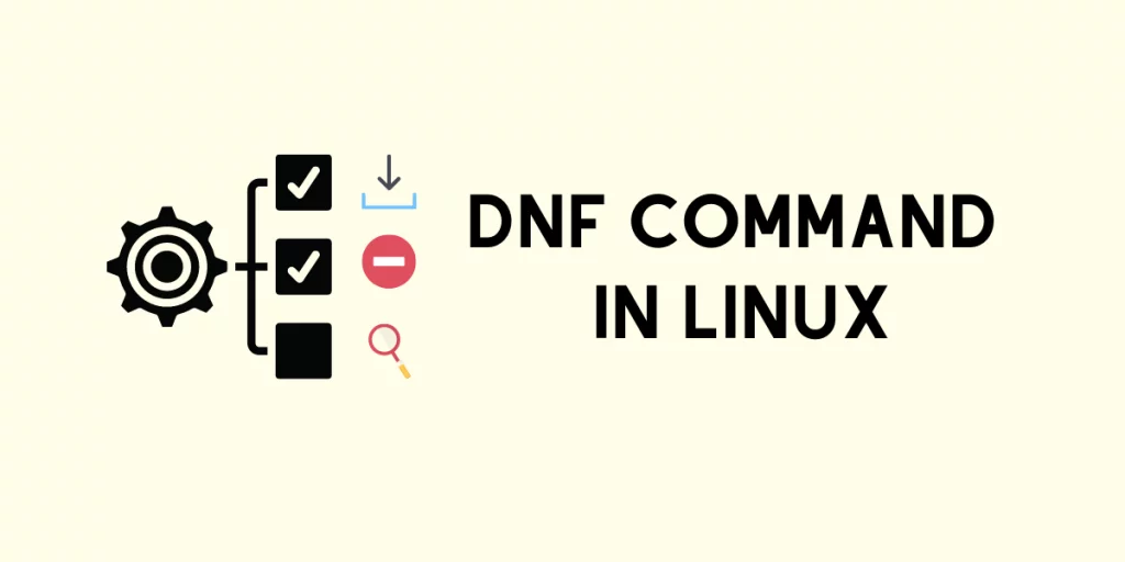 The dnf package manager in Linux - A complete reference - LinuxForDevices