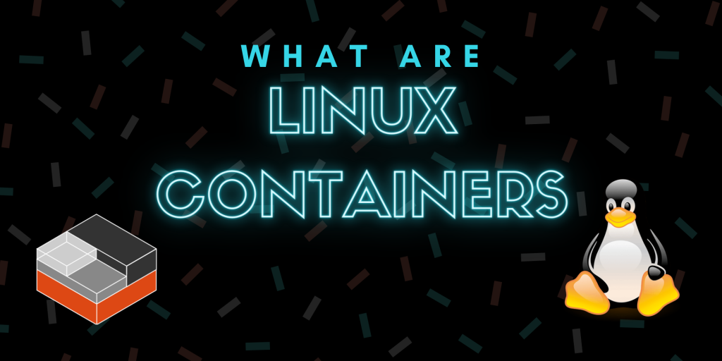 What Are Linux Containers