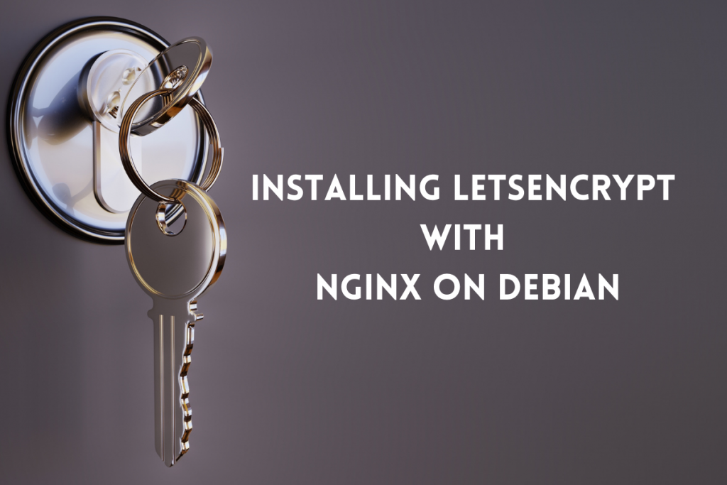 Installing LetsEncrypt With Nginx On Debian