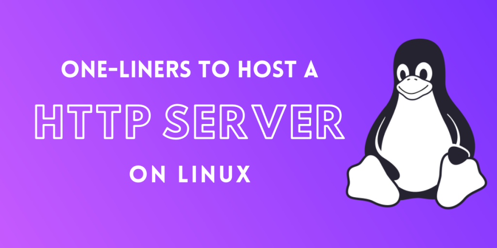 One Liners To Host A HTTP Server In Linux