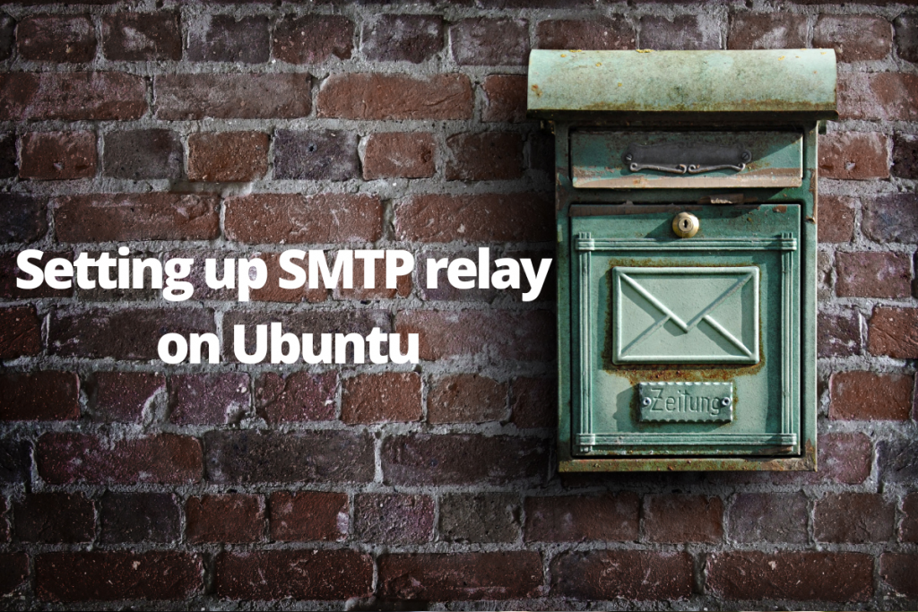 Setting Up SMTP Relay On Ubuntu