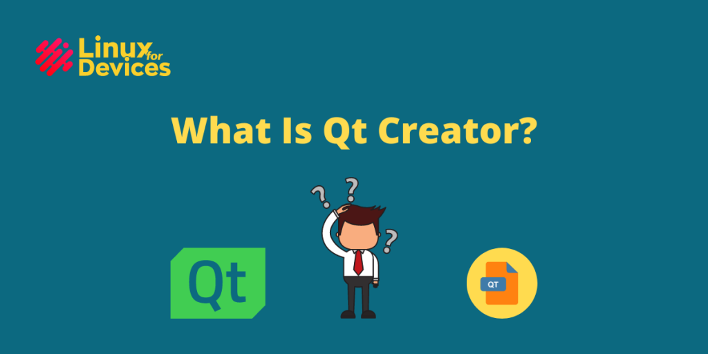 What Is Qt Creator