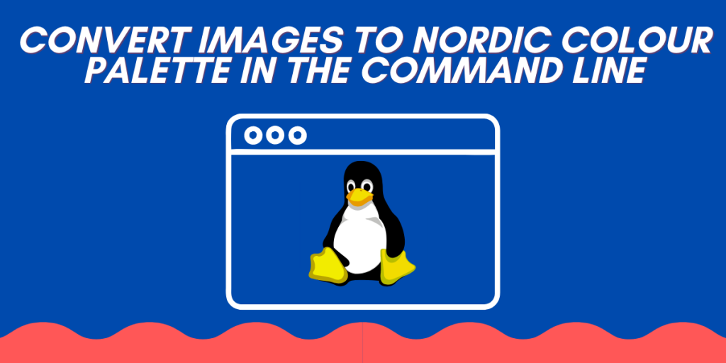 Convert Images To Nordic Colour Palette In The Command Line
