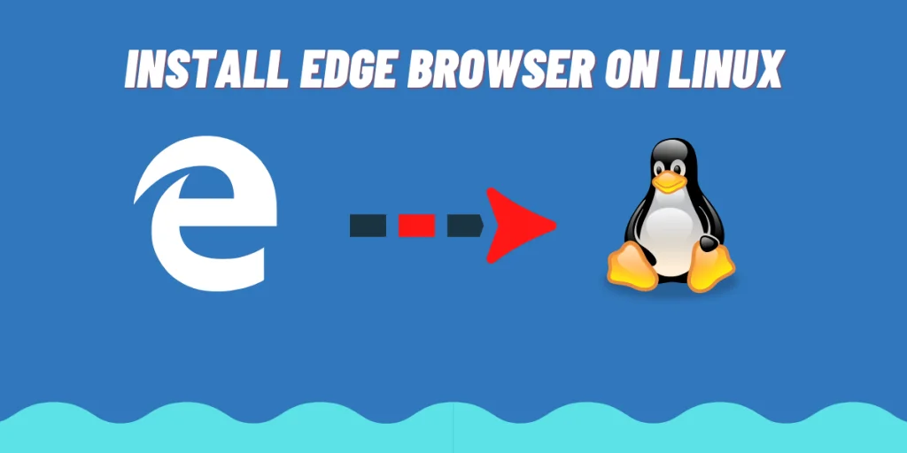 Install Edge Browser On Linux