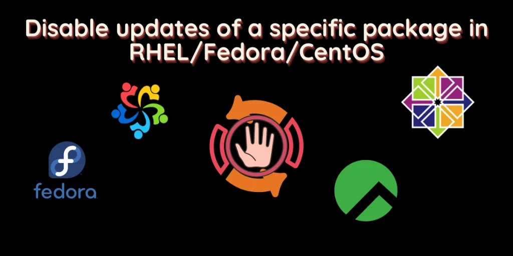 Disable Updates Of A Specific Package In RHELFedoraCentOS