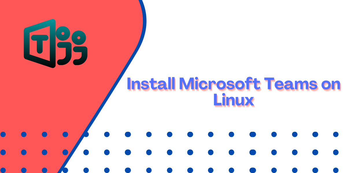How to install microsoft teams on any linux distribution 