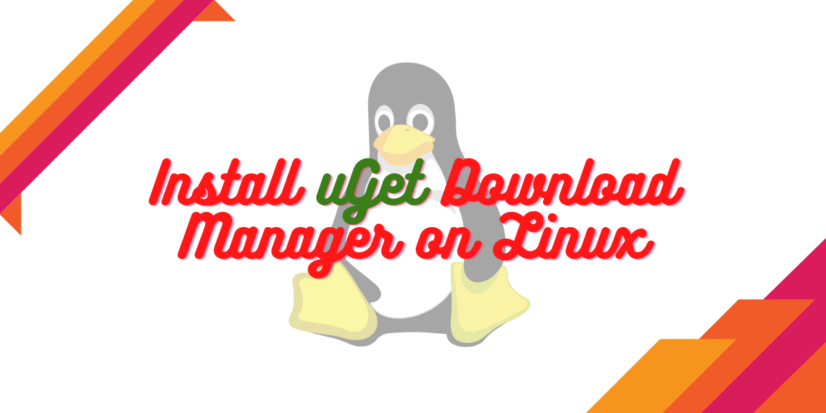 uGet - A fast and simple open-source Download Manager - LinuxForDevices