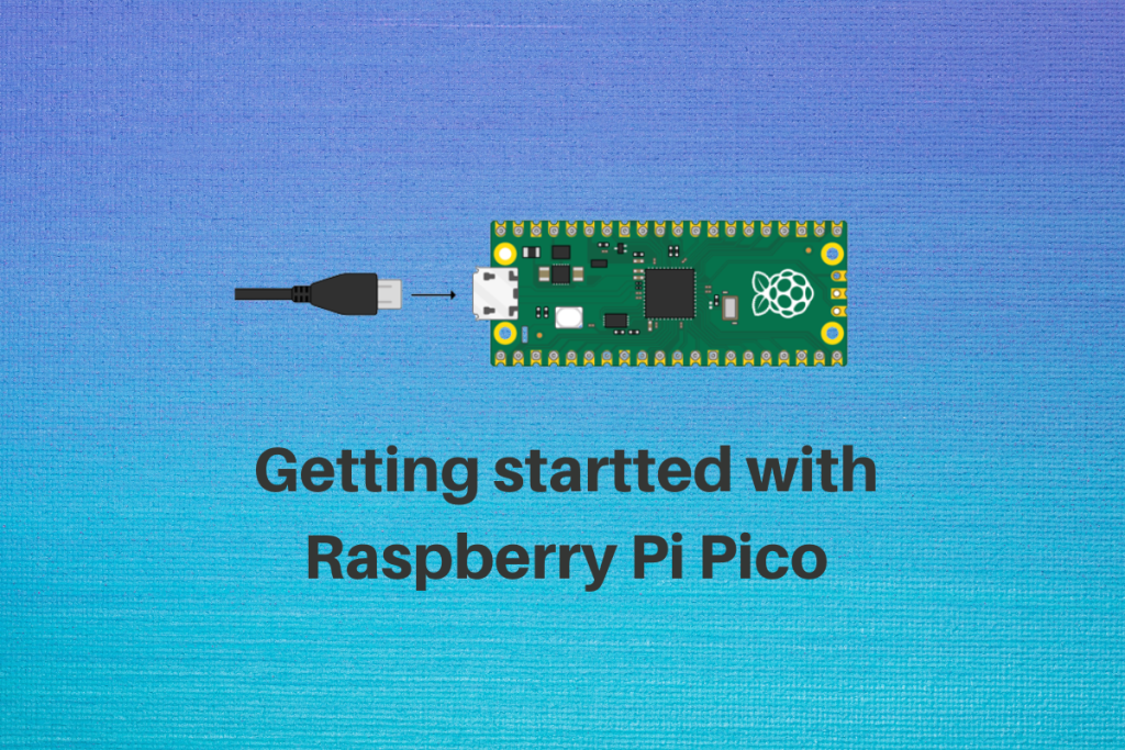 Getting Startted With Raspberry Pi Pico