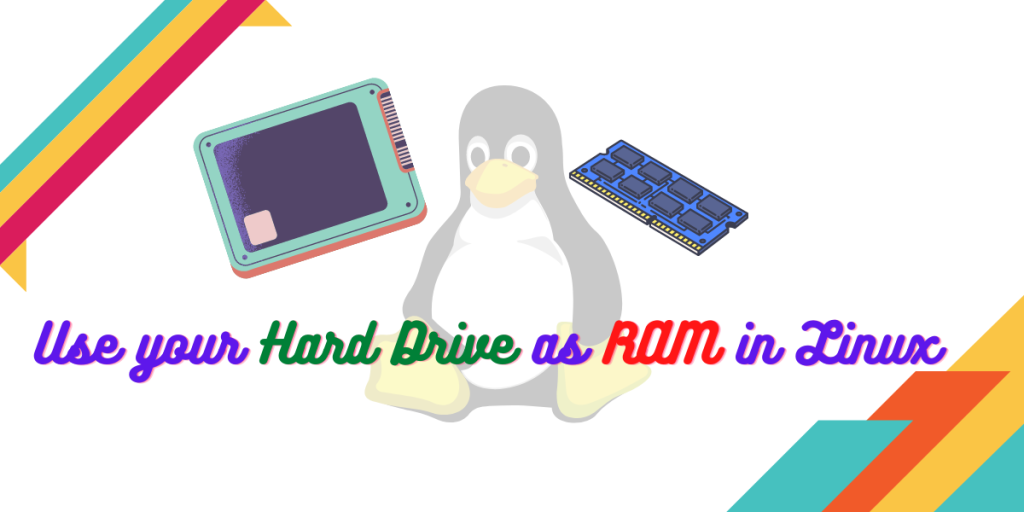 Use Your Hard Drive As RAM In Linux