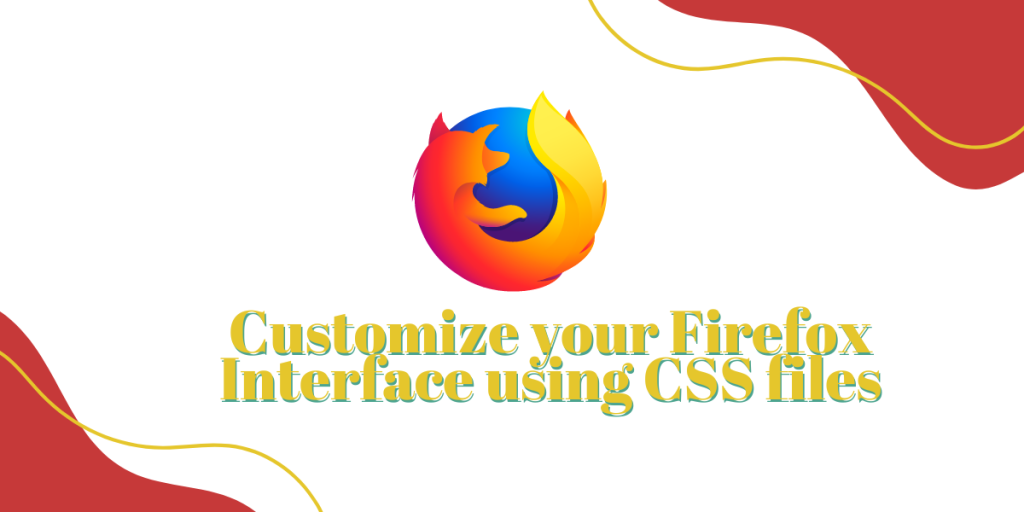 Customize Your Firefox Interface Using CSS Files