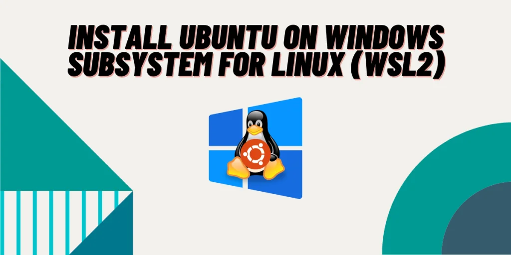 How To Install Ubuntu Using Windows Subsystem For Linux Wsl2 How To Install Ubuntu Using Windows Subsystem For Linux Wsl2