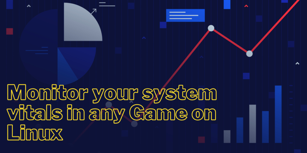 Monitor Your System Vitals In Any Game On Linux