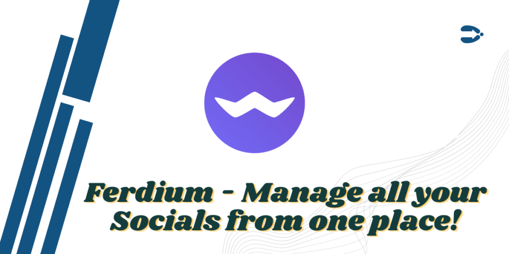 Ferdium Manage All Your Socials From One Place!
