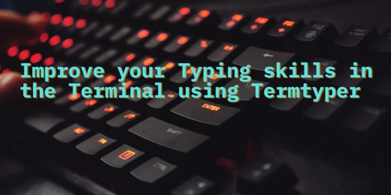 Improve Your Typing Skills In The Terminal Using Termtyper