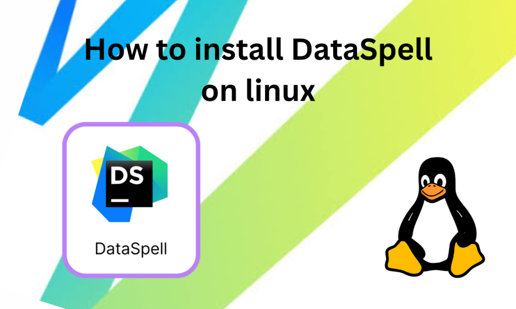How To Install DataSpell On Linux