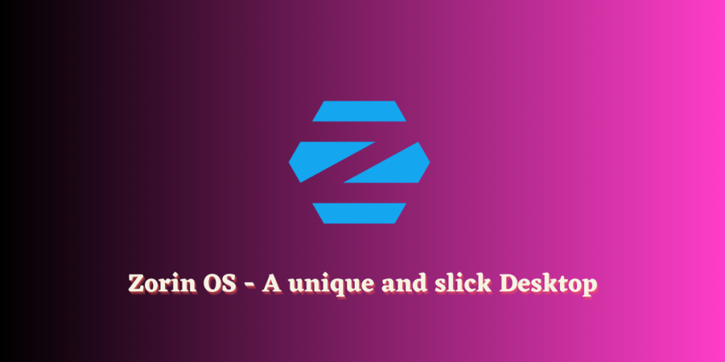 Zorin OS A Unique And Slick Desktop