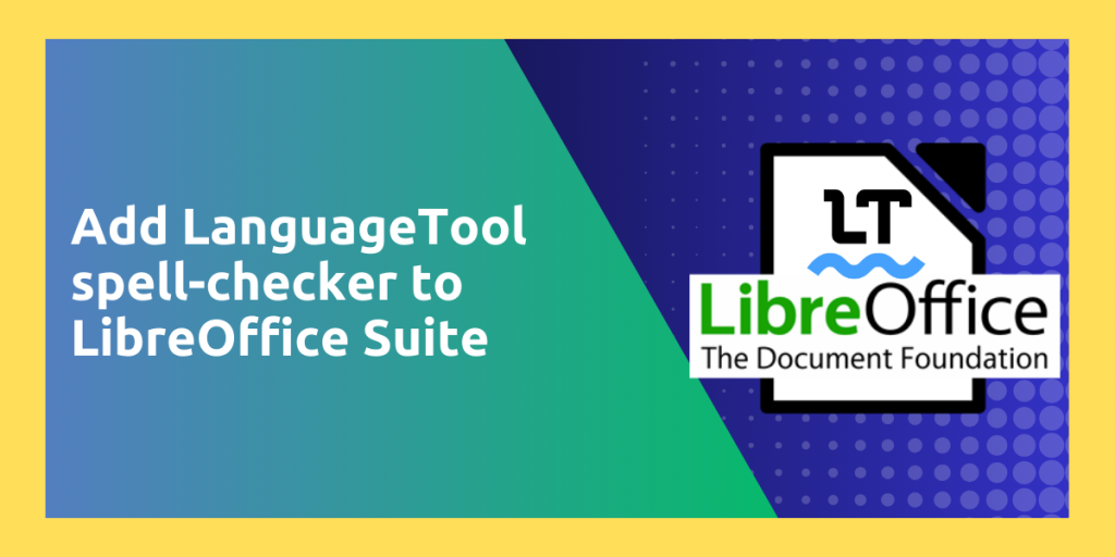 Add LanguageTool Spell Checker To LibreOffice Suite
