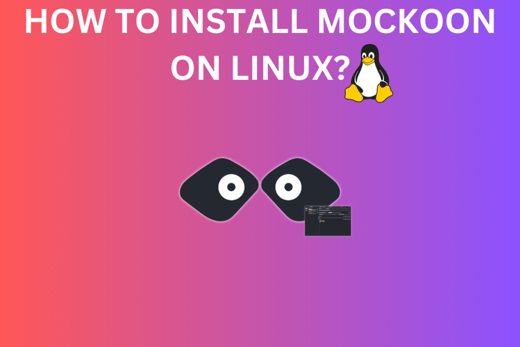 HOW TO INSTALL MOCKOON ON LINUX