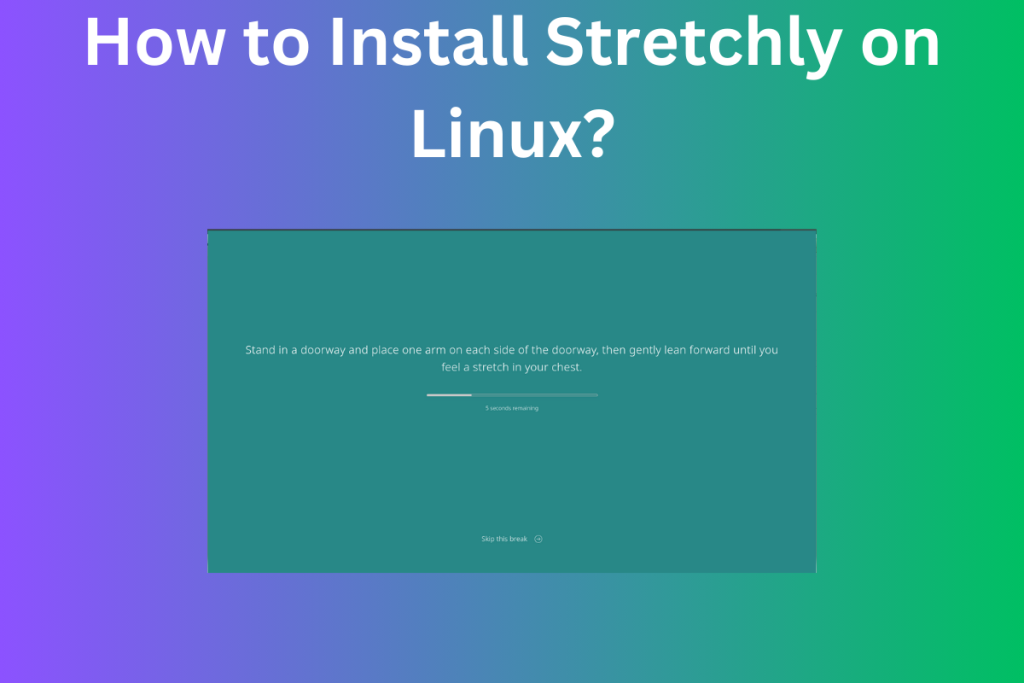 How To Install Stretchly On Linux
