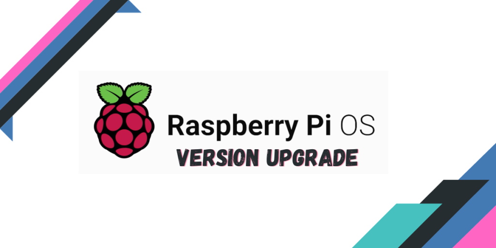 Raspberry Pi Os Version Upgrade