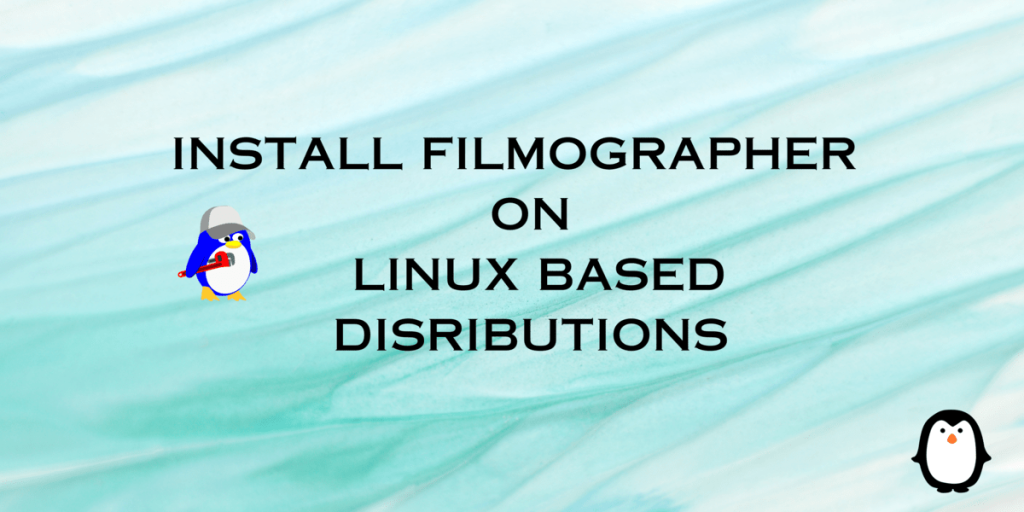 INSTALL FILMOGRAPHER ON LINUX BASED DISRIBUTIONS (1)