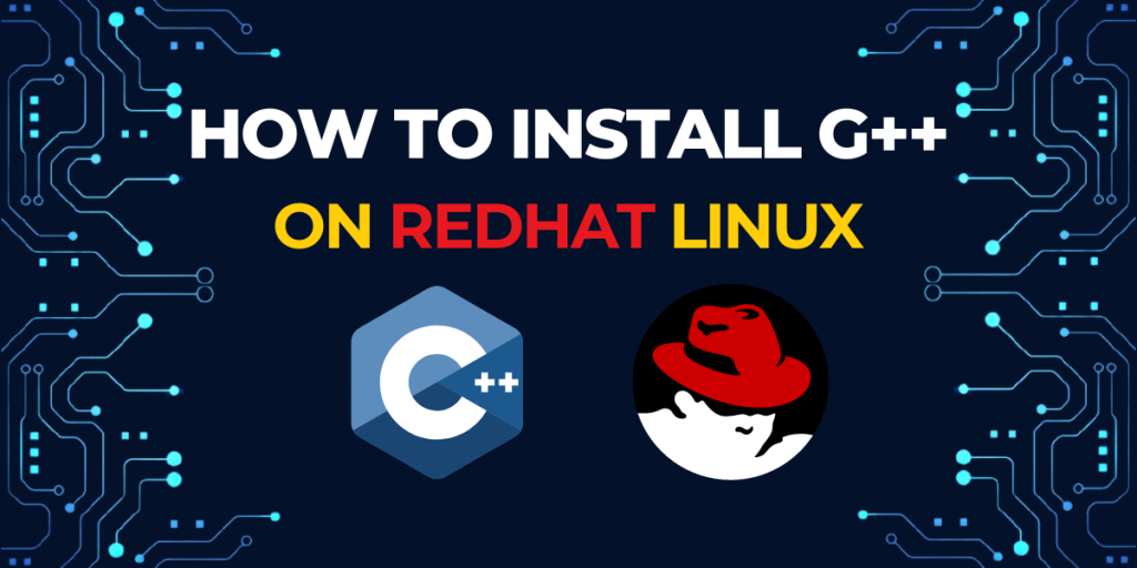 How To Install G++ On RedHat