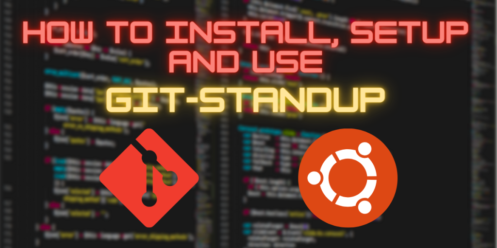 Install Setup and Use Git Standup