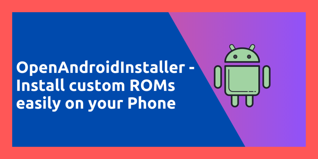 OpenAndroidInstaller Install Custom ROMs Easily On Your Phone