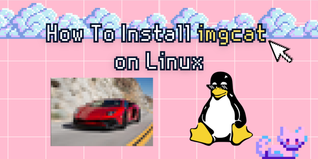 Guide To Installing Imgcat On Linux