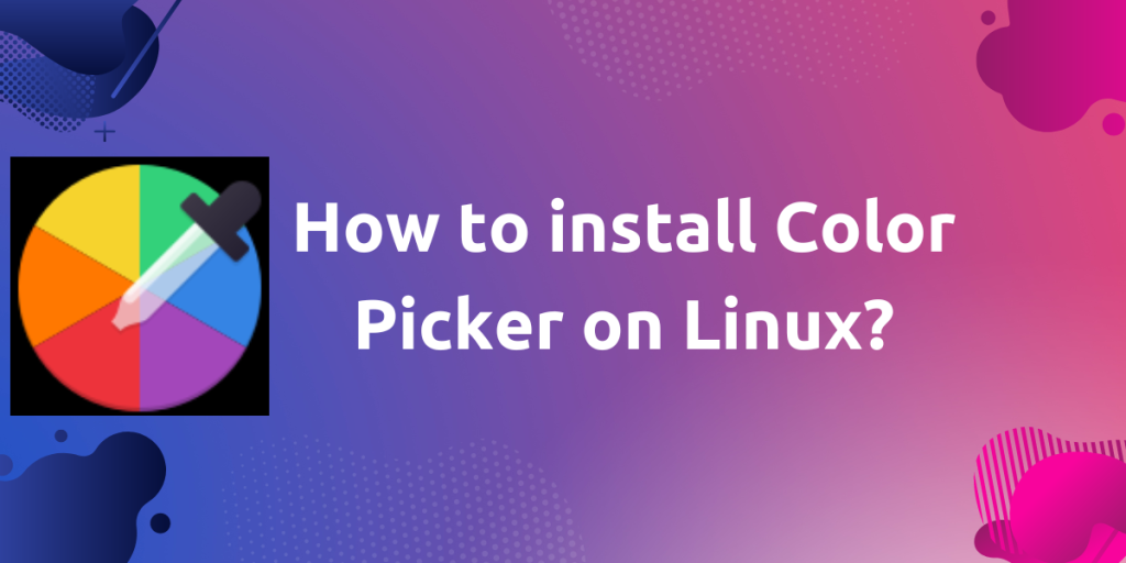 How To Install Color Picker On Linux
