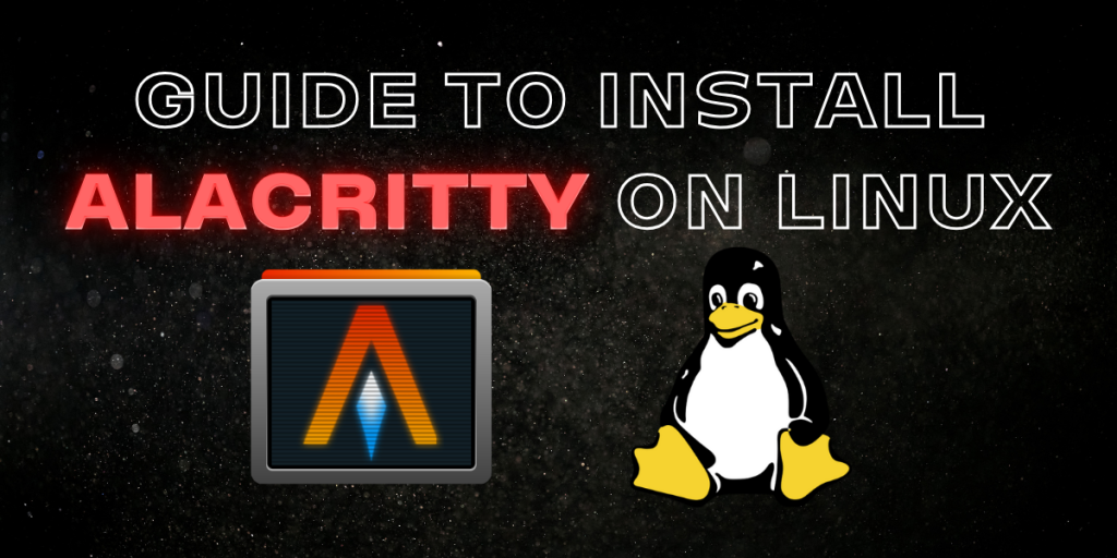Installing Alacritty On Linux