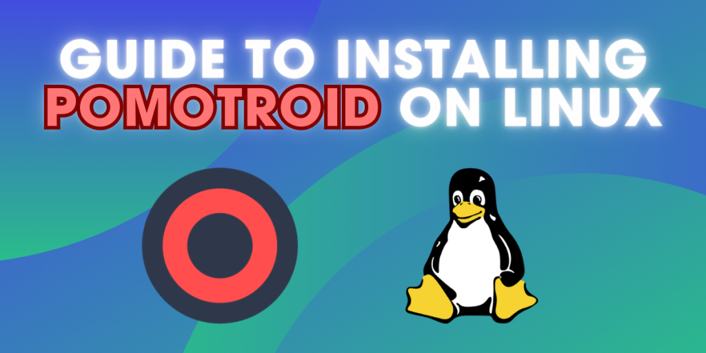 Installing Pomotroid On Linux