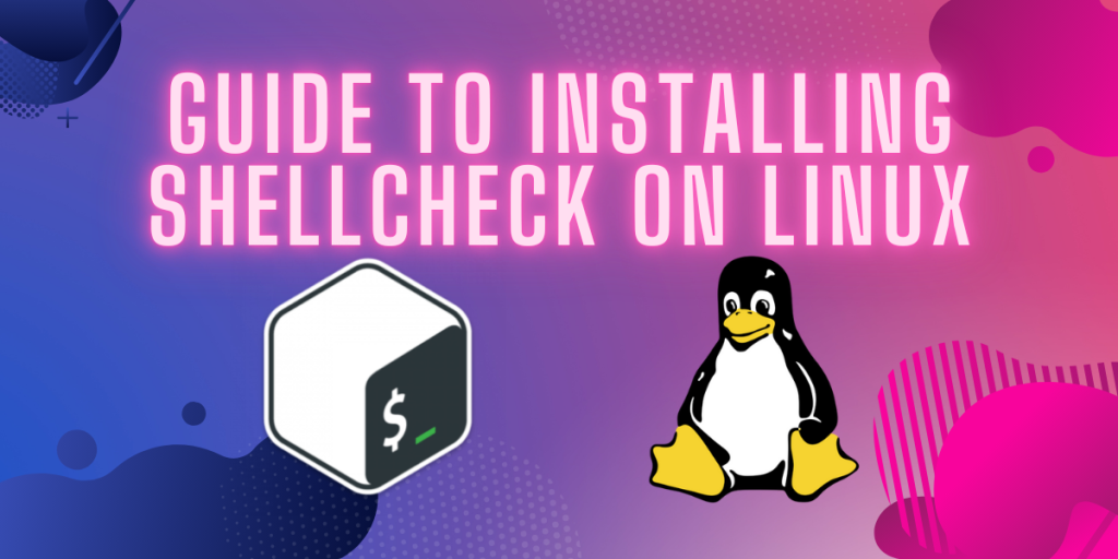 Installing ShellCheck On Linux