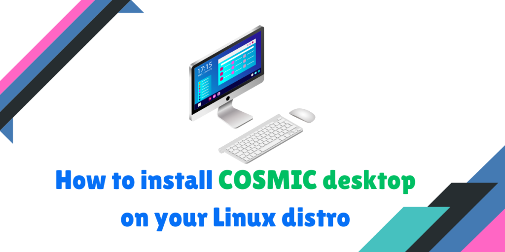 How To Install COSMIC Desktop On Your Linux Distro