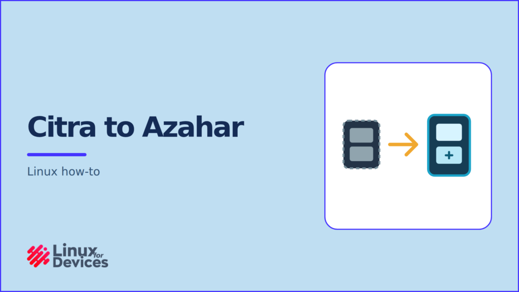 Citra to Azahar transition for a Linux 3DS emulator setup