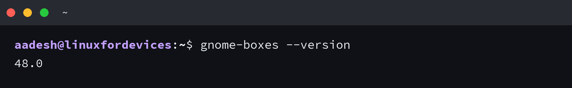 Terminal output confirming GNOME Boxes version 48.0