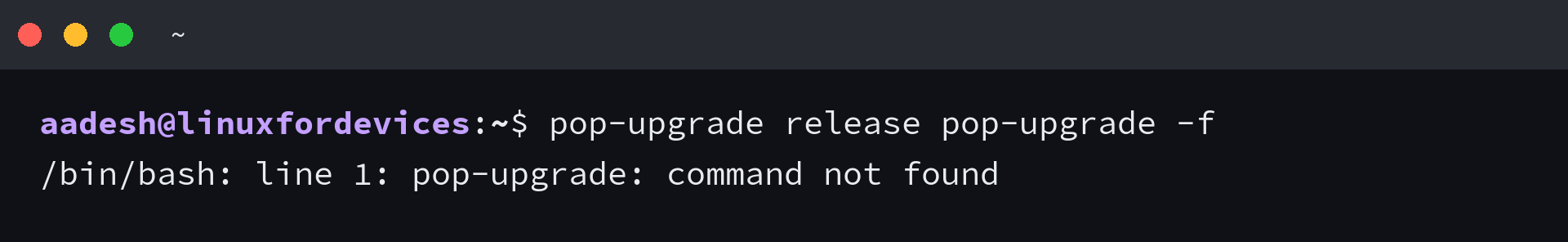Terminal reports that pop-upgrade is not available on a non-Pop!_OS system