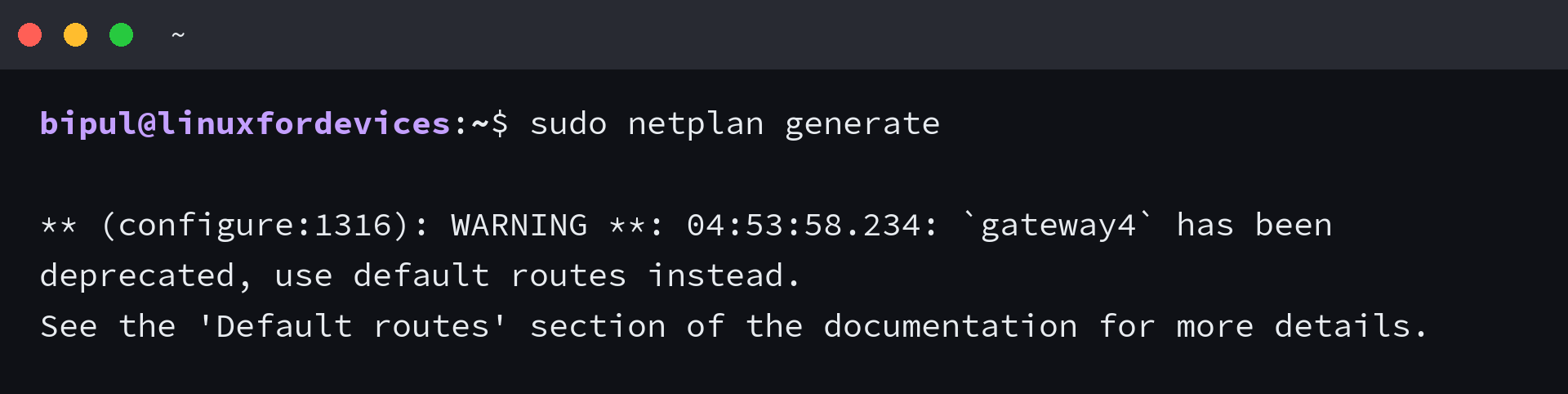 netplan generate warning that gateway4 has been deprecated in favour of default routes