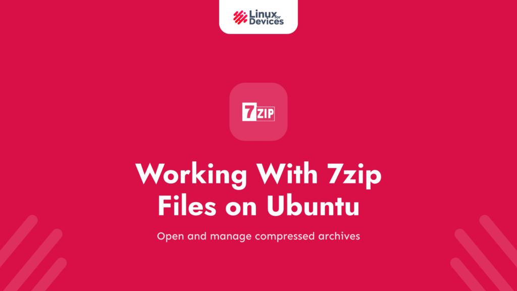 Working With 7zip Files on Ubuntu 18.04 and 20.04