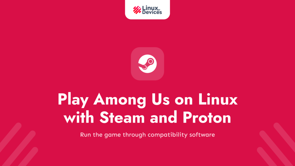 How to play Among Us on Linux with Steam and Proton