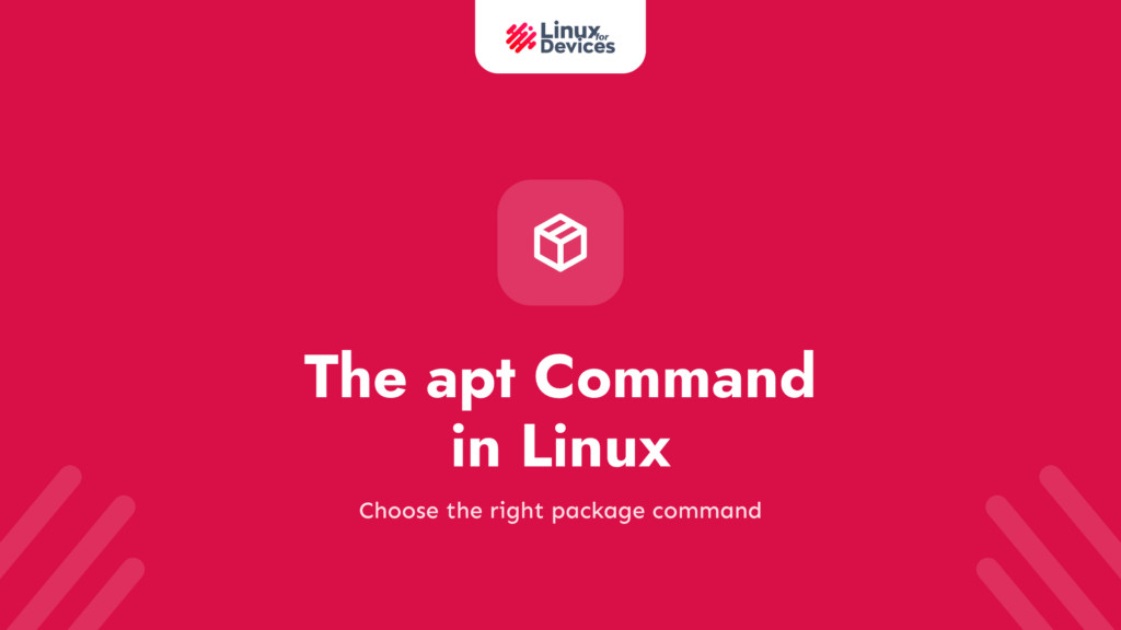 The apt Command in Linux: Common Commands and Examples
