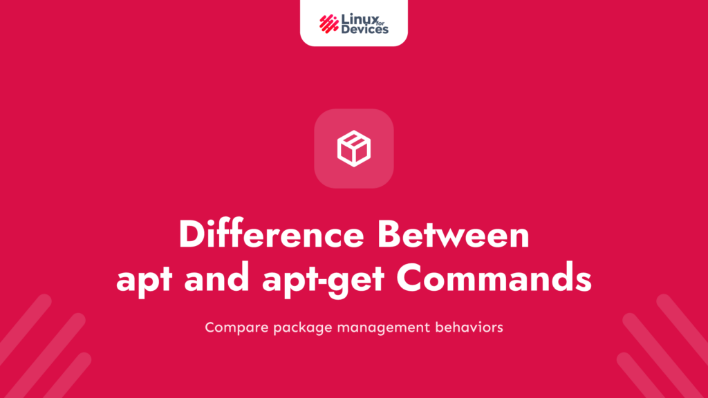 Difference Between apt and apt-get Commands in Linux
