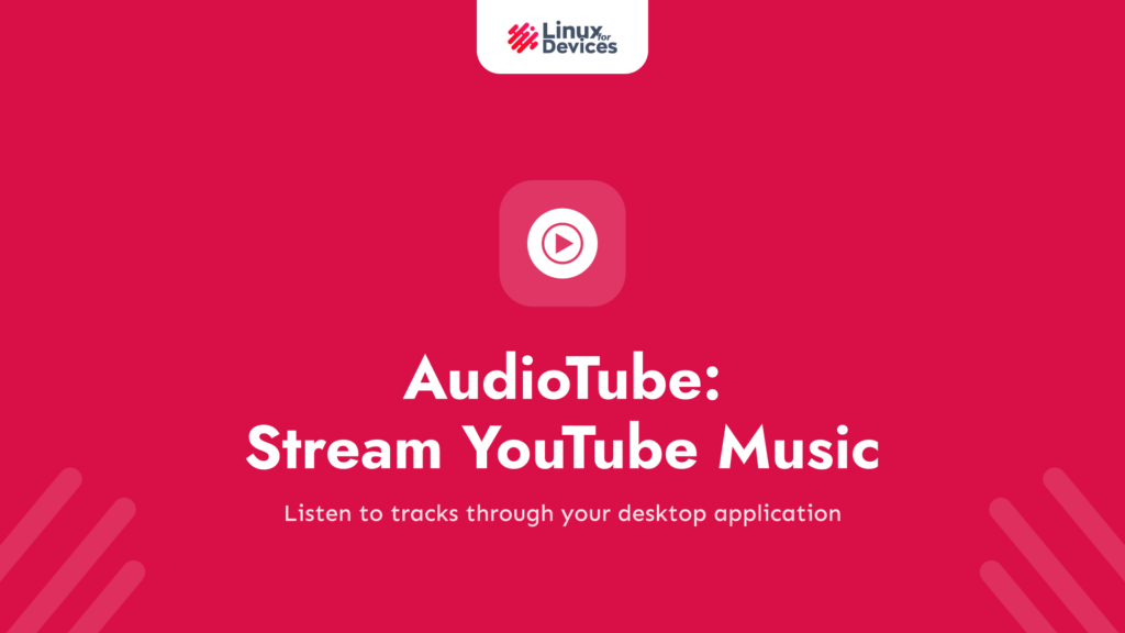 AudioTube – Stream YouTube Music on Your Linux Desktop